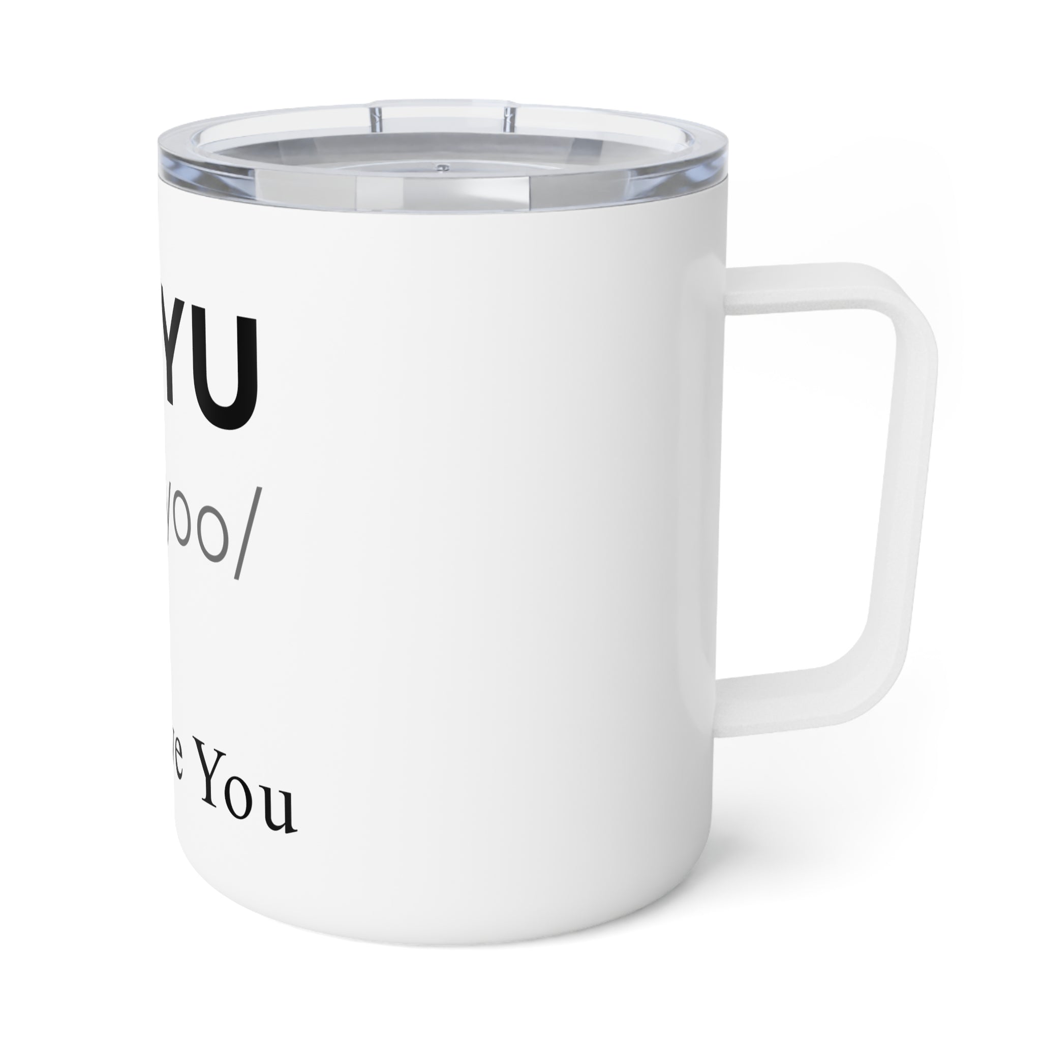 Insulated Mug - "YA YU" (yah yoo) Definition | I Love You Gift, 10oz Travel Coffee Cup