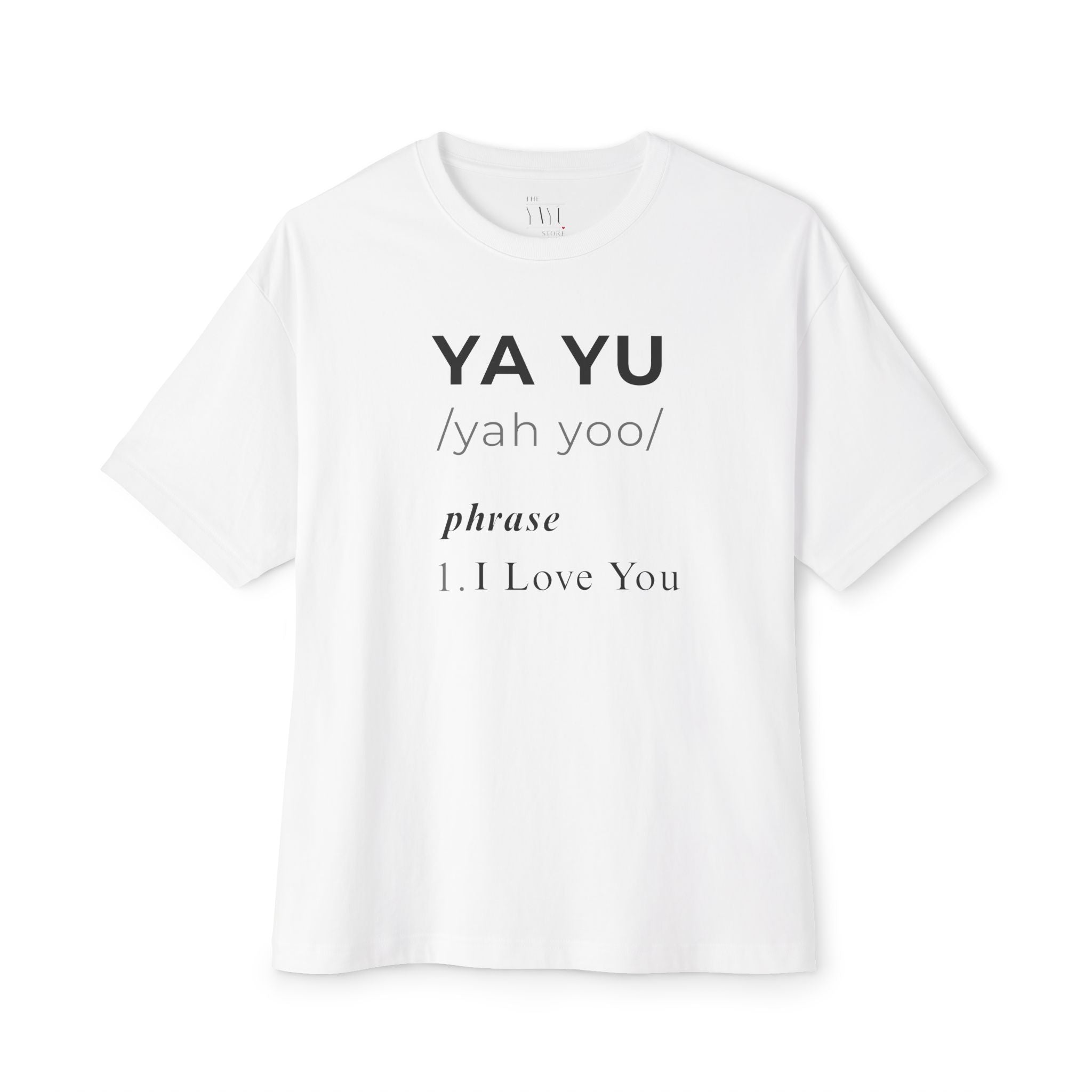 YA YU Definition - I Love You T-shirt