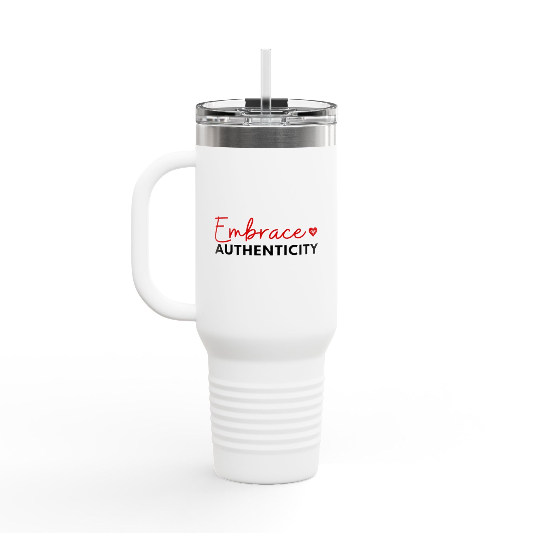 * Limited Edition* “Embrace Authenticity” - Insulated Travel Mug - 40oz Stainless Steel Tumbler