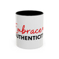 Embrace Authenticity Accent Coffee Mug  11oz