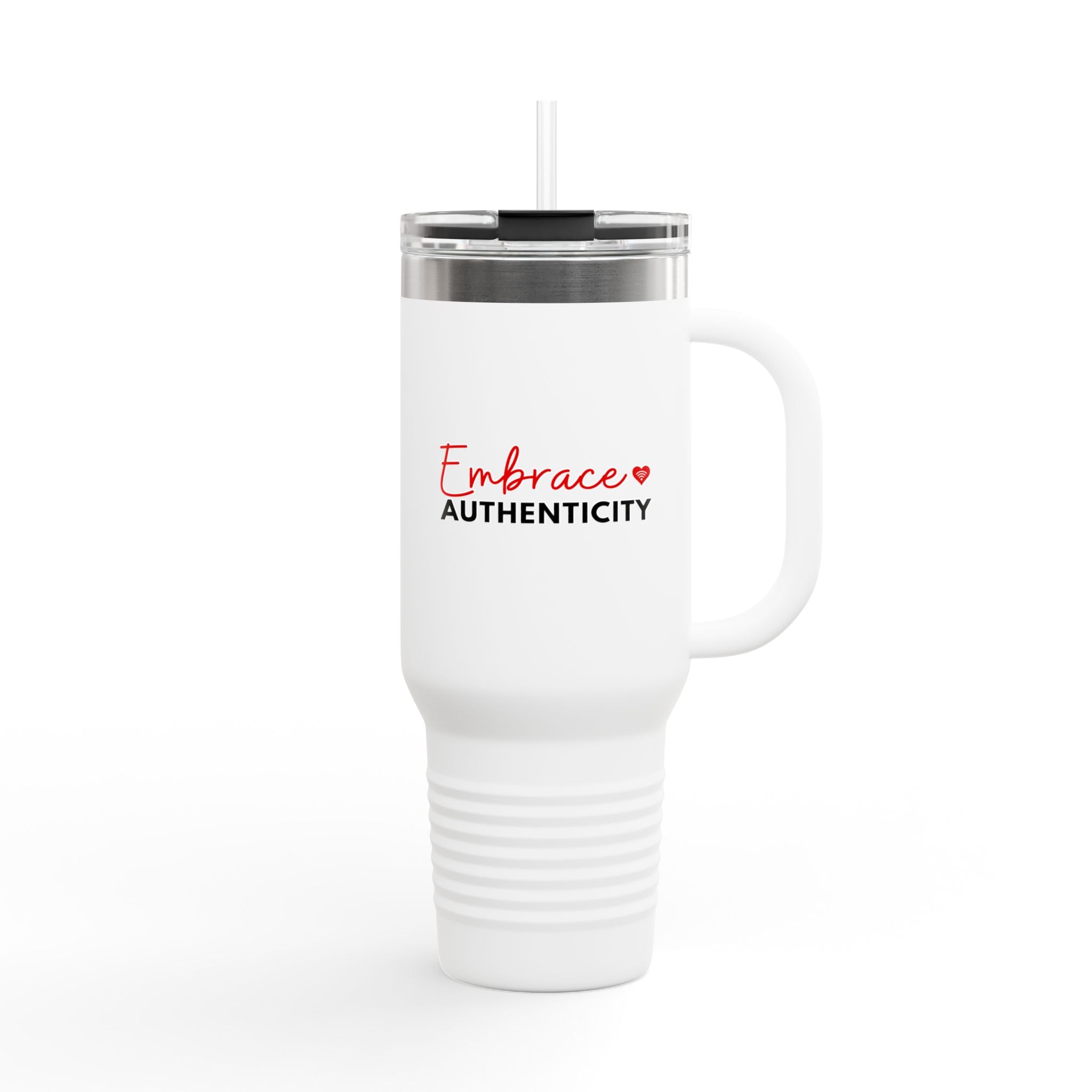 * Limited Edition* “Embrace Authenticity” - Insulated Travel Mug - 40oz Stainless Steel Tumbler