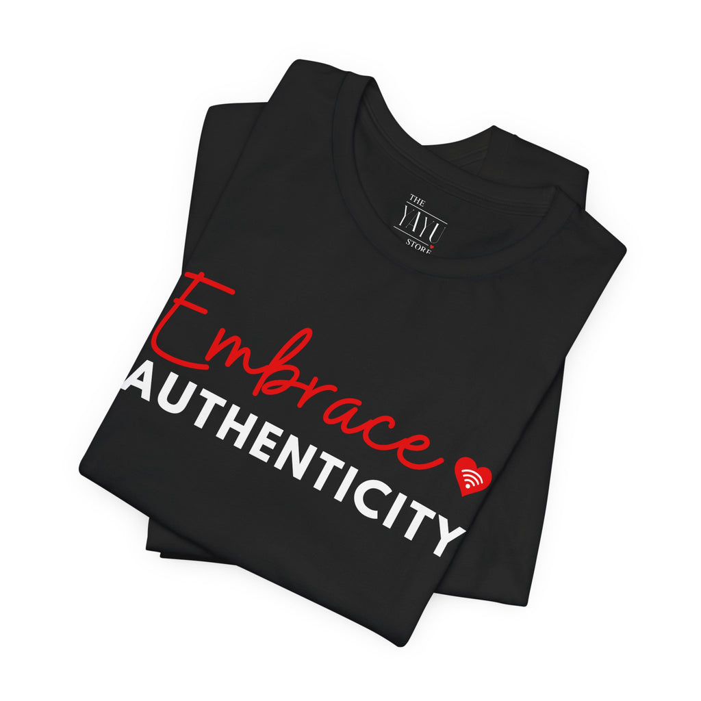 Embrace Authenticity Tee