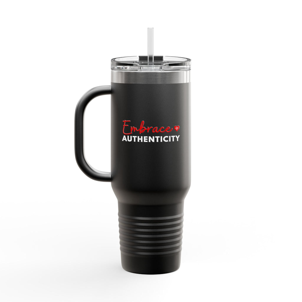 * Limited Edition* “Embrace Authenticity” - Insulated Travel Mug - 40oz Stainless Steel Tumbler