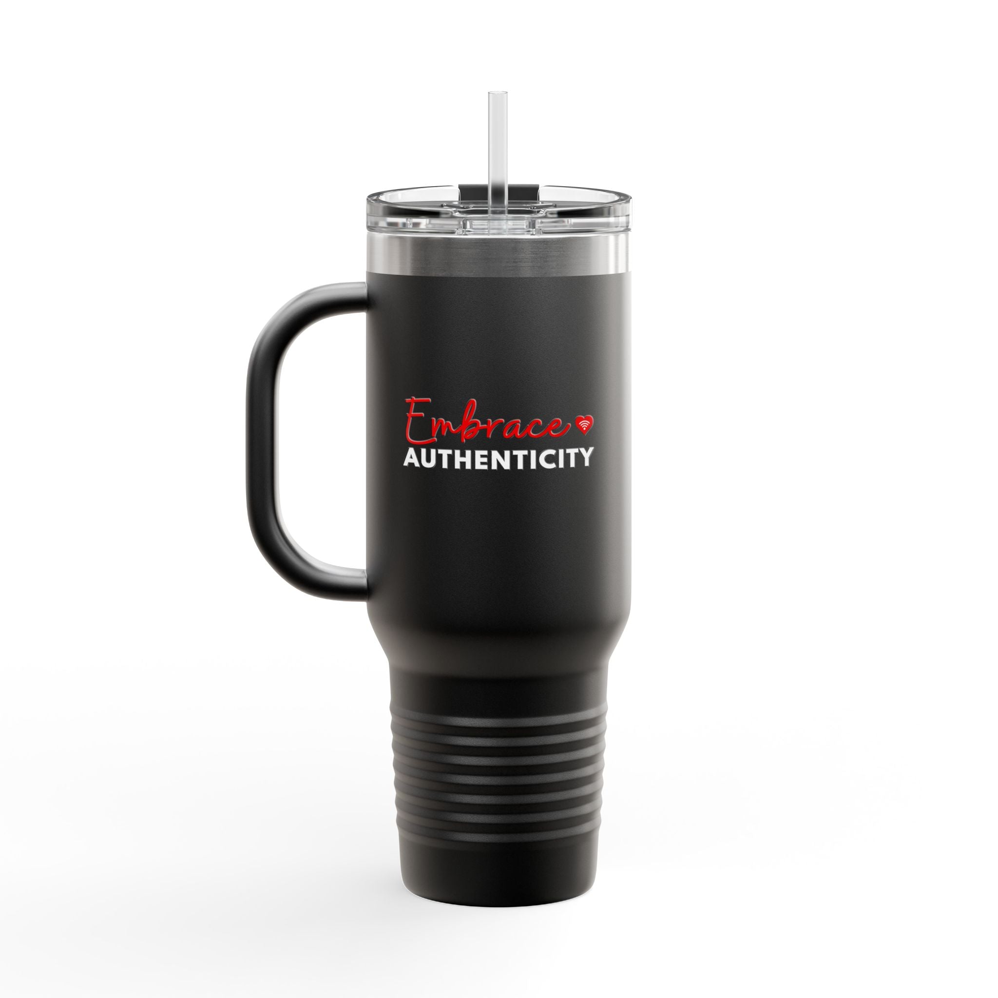 * Limited Edition* “Embrace Authenticity” - Insulated Travel Mug - 40oz Stainless Steel Tumbler