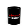 Embrace Authenticity Black Mug 11oz