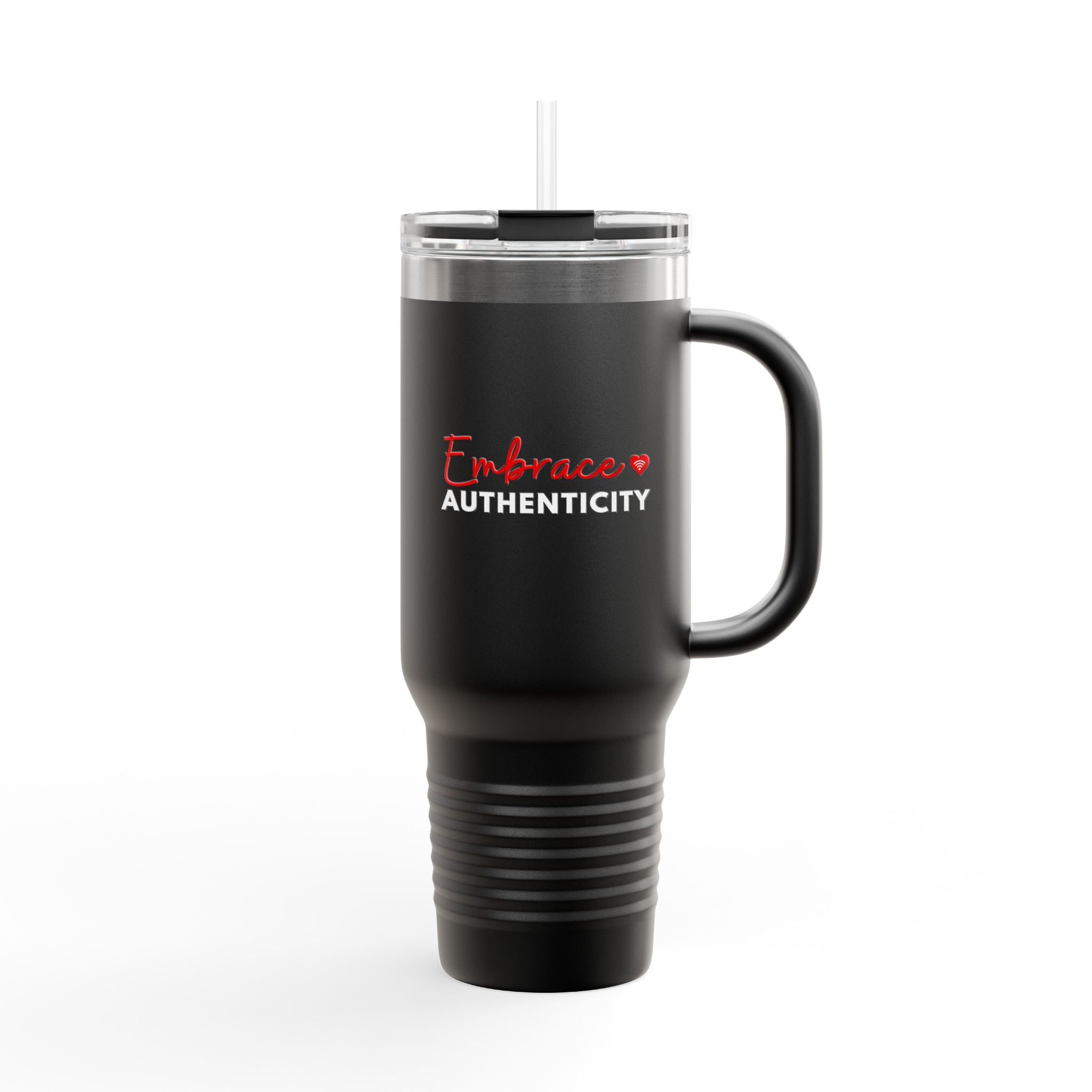 * Limited Edition* “Embrace Authenticity” - Insulated Travel Mug - 40oz Stainless Steel Tumbler