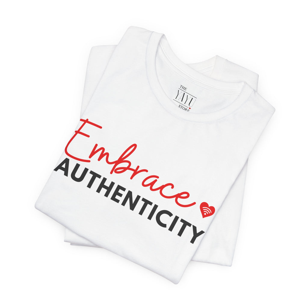 Embrace Authenticity Tee